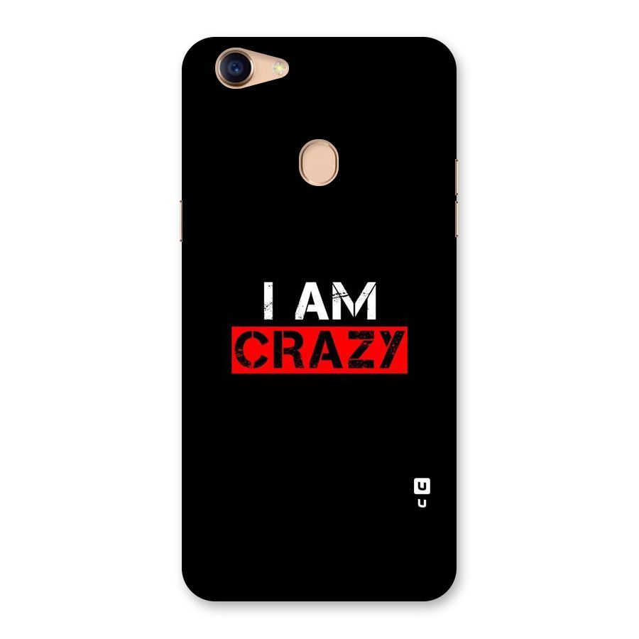 I am Crazy Back Case for Oppo F5 Youth