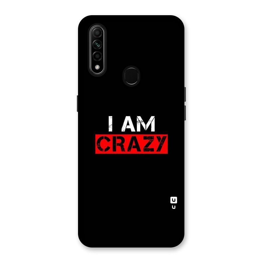 I am Crazy Back Case for Oppo A31
