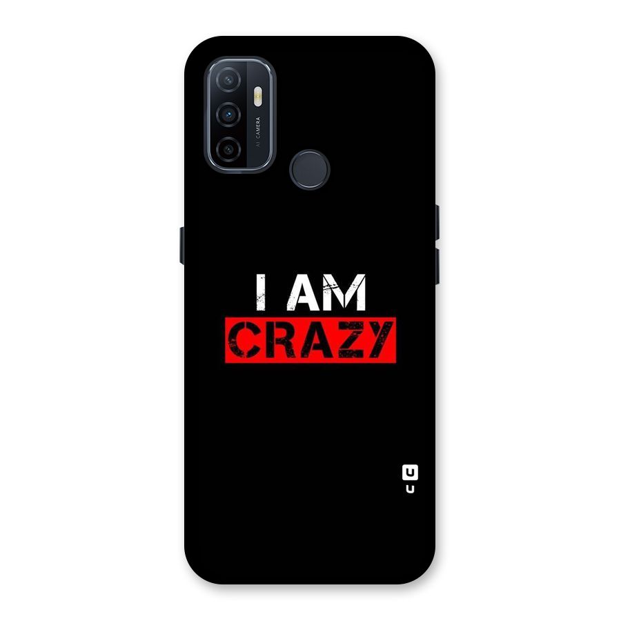 I am Crazy Back Case for Oppo A32