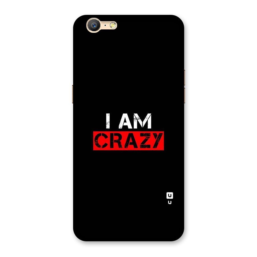 I am Crazy Back Case for Oppo A39