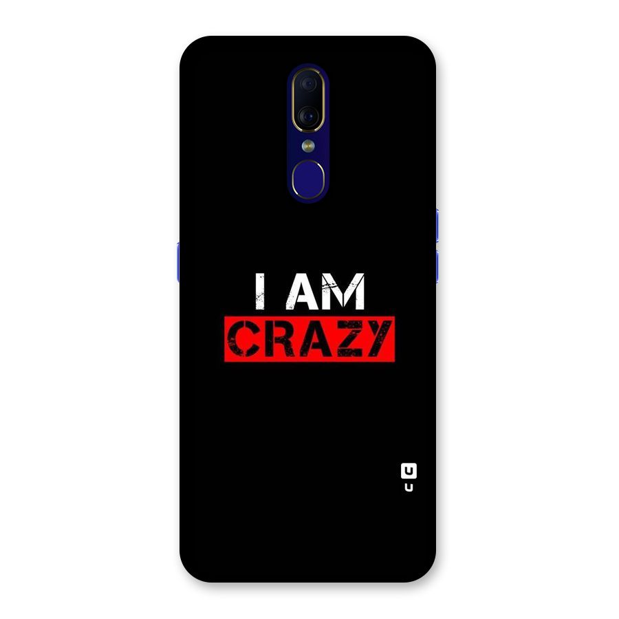 I am Crazy Back Case for Oppo F11