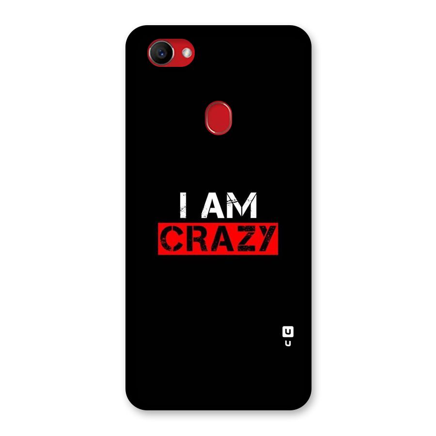 I am Crazy Back Case for Oppo F7
