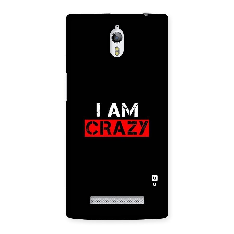 I am Crazy Back Case for Oppo Find 7