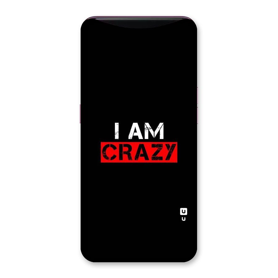 I am Crazy Back Case for Oppo Find X