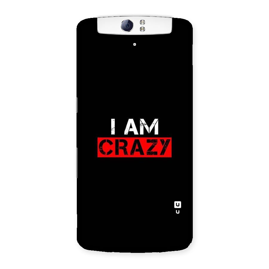 I am Crazy Back Case for Oppo N1