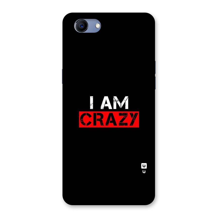 I am Crazy Back Case for Oppo Realme 1