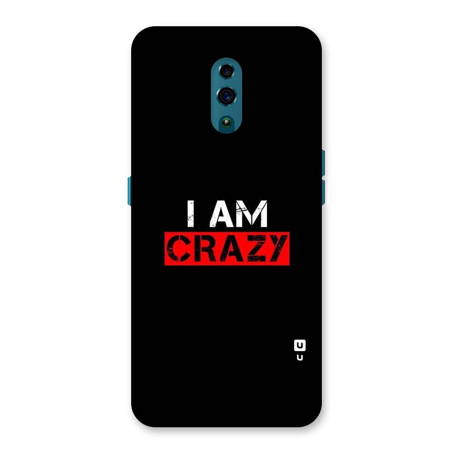 I am Crazy Back Case for Oppo Reno