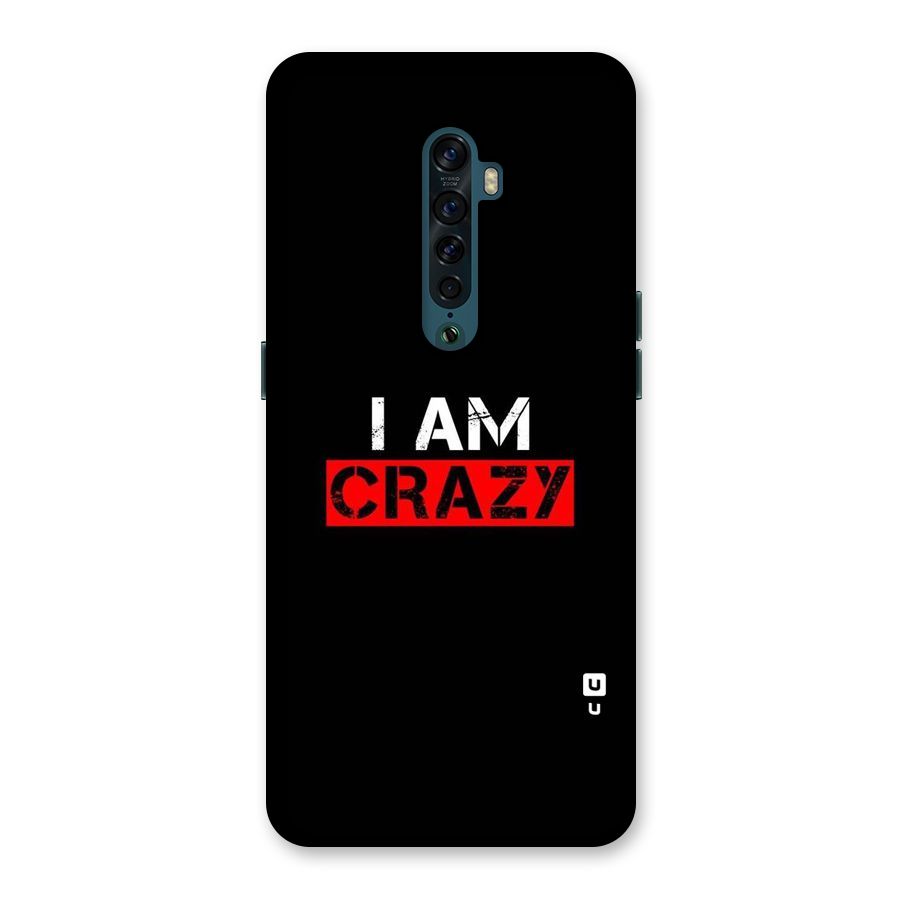 I am Crazy Back Case for Oppo Reno2