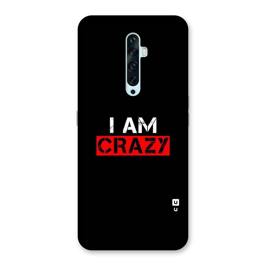 I am Crazy Back Case for Oppo Reno2 F