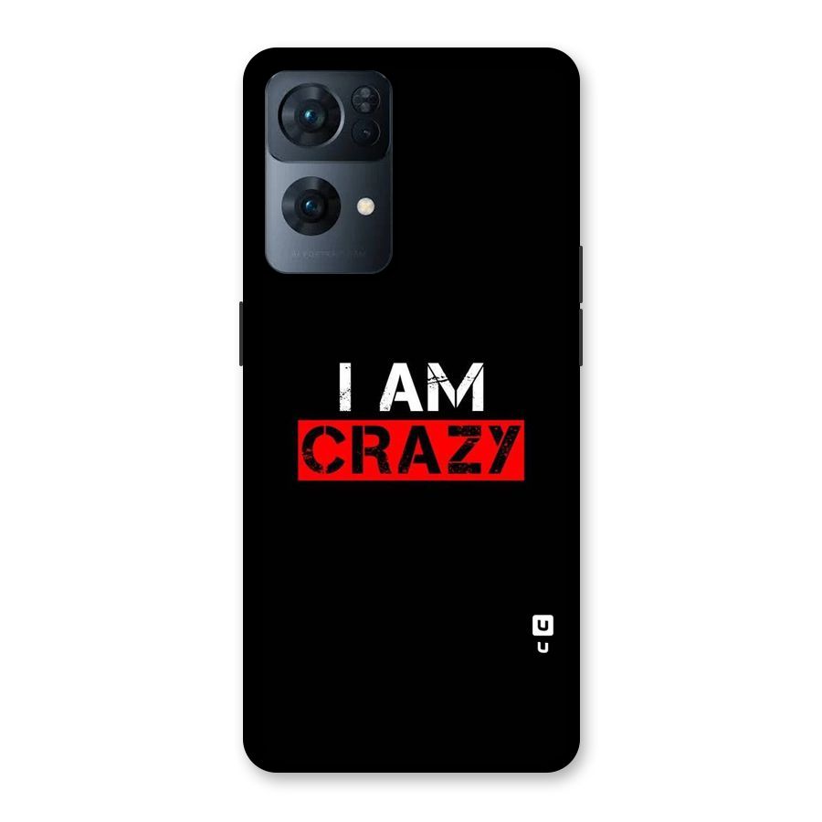 I am Crazy Back Case for Oppo Reno7 Pro 5G