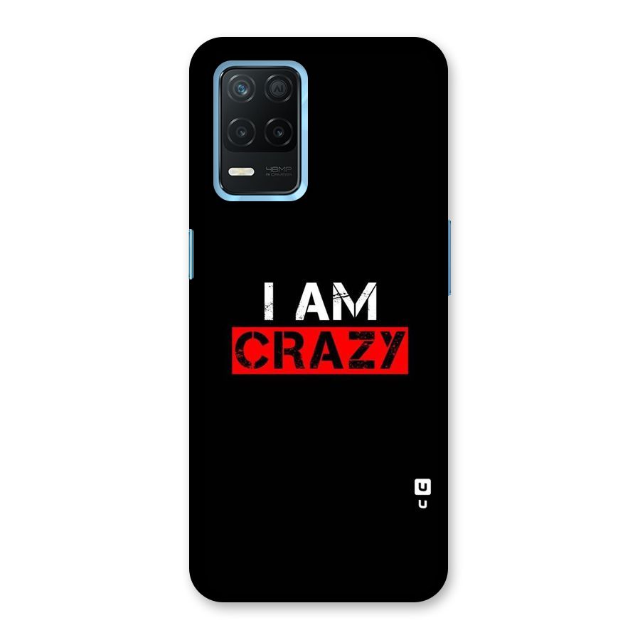 I am Crazy Back Case for Realme 8s 5G