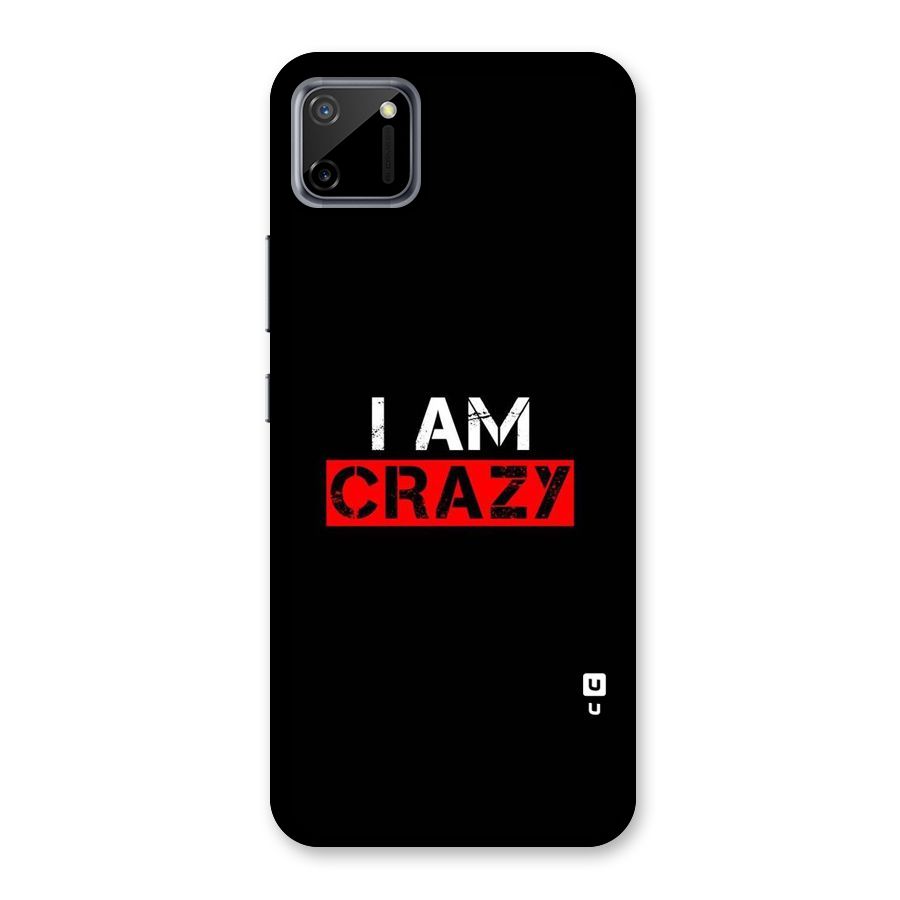 I am Crazy Back Case for Realme C11
