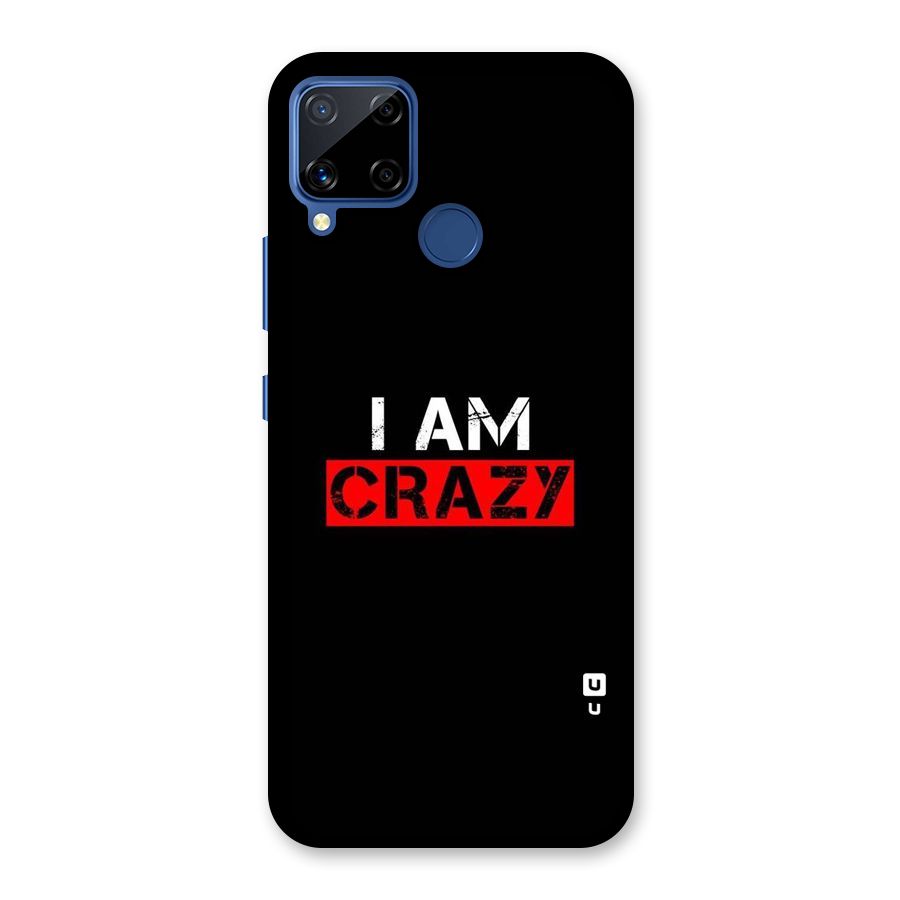 I am Crazy Back Case for Realme C15