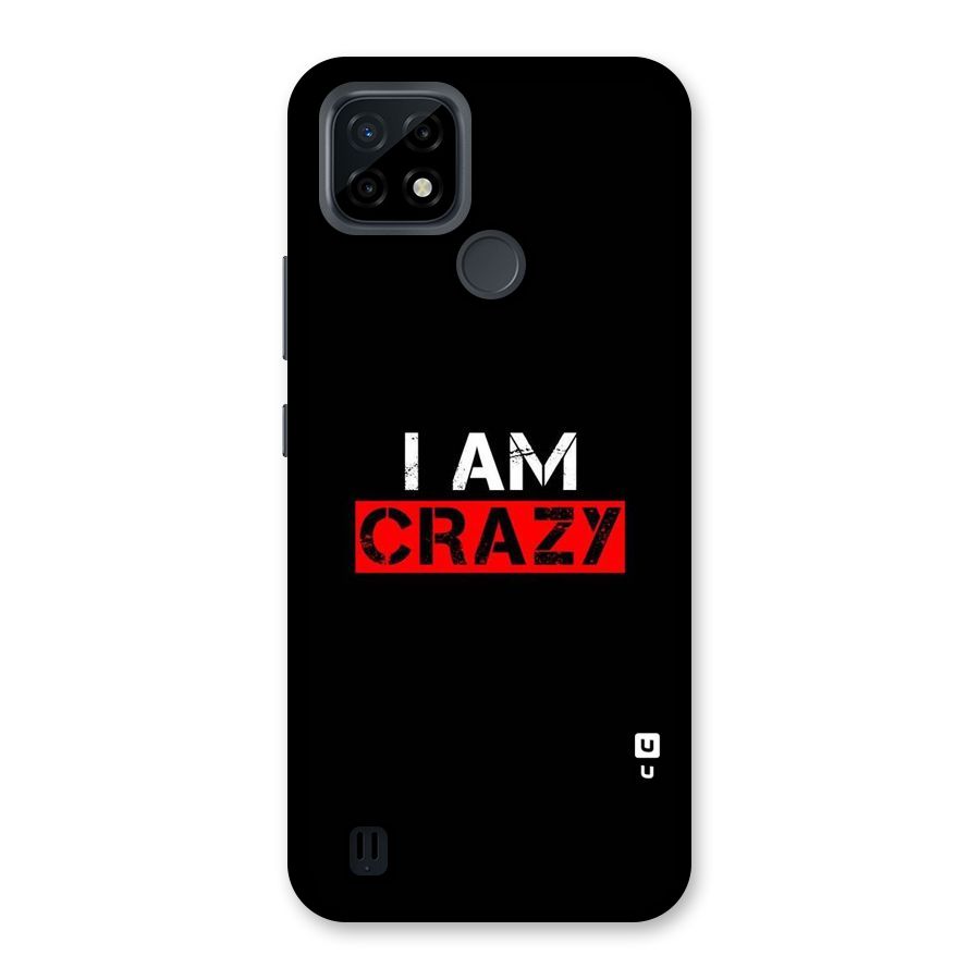 I am Crazy Back Case for Realme C21
