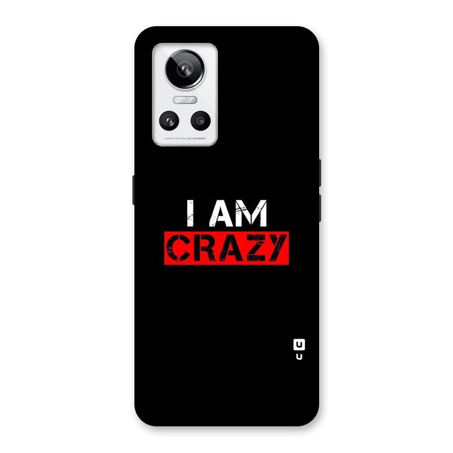 I am Crazy Back Case for Realme GT Neo 3