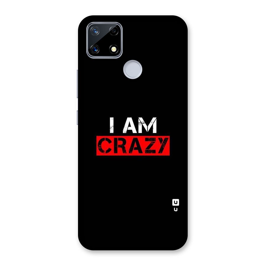 I am Crazy Back Case for Realme Narzo 20