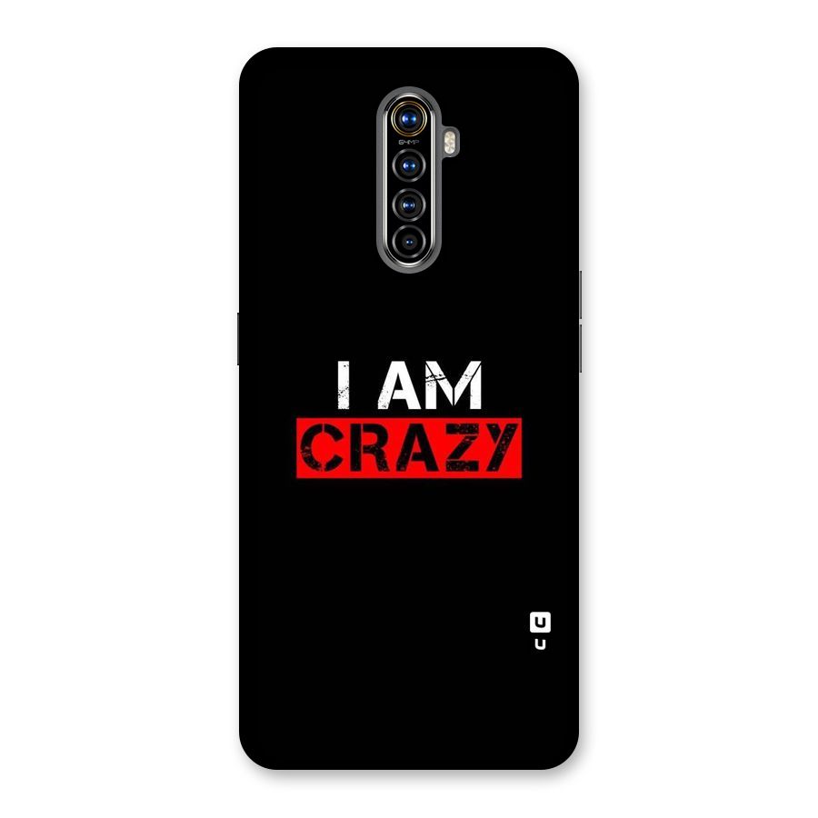I am Crazy Back Case for Realme X2 Pro