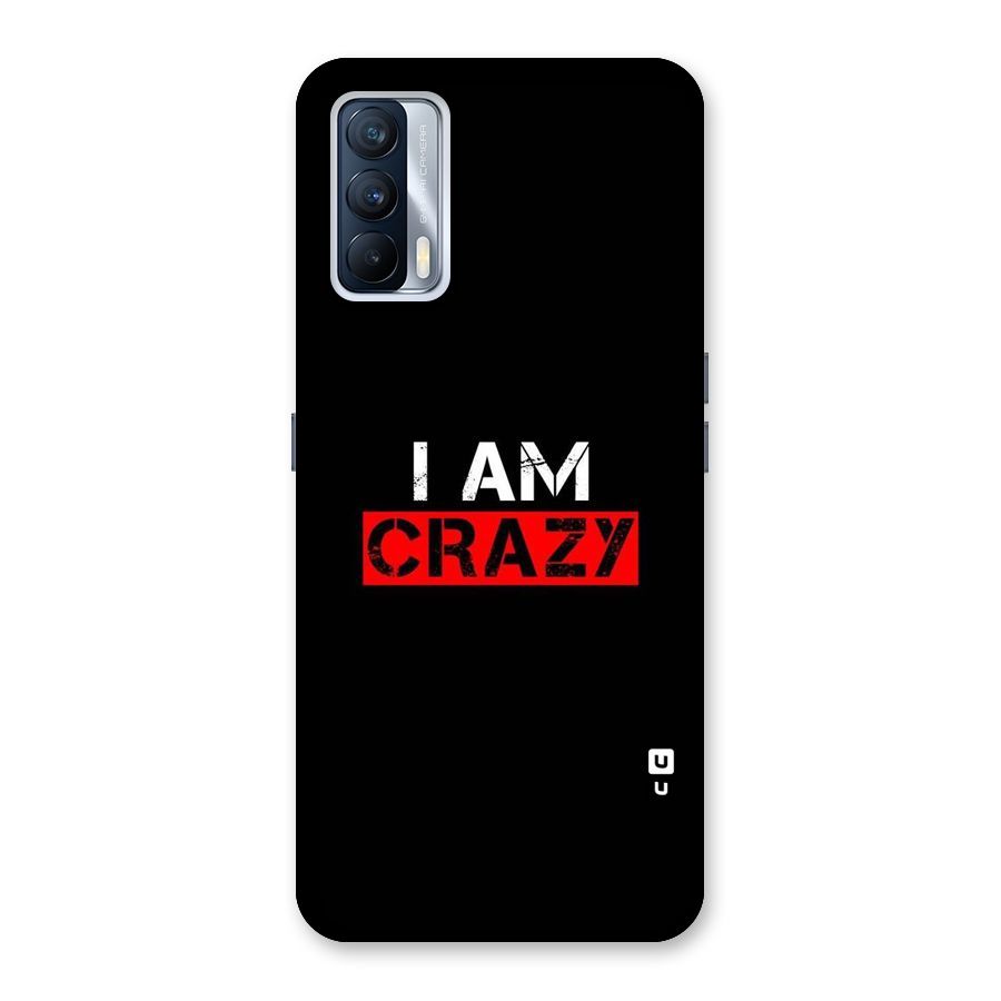 I am Crazy Back Case for Realme X7