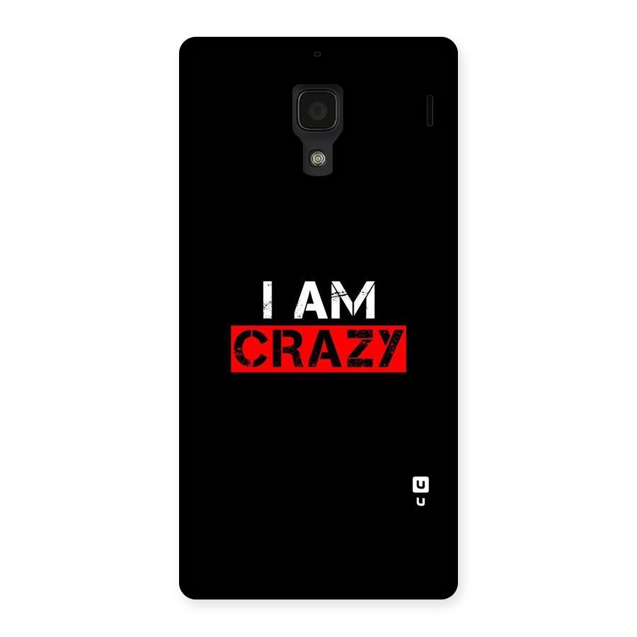 I am Crazy Back Case for Redmi 1S