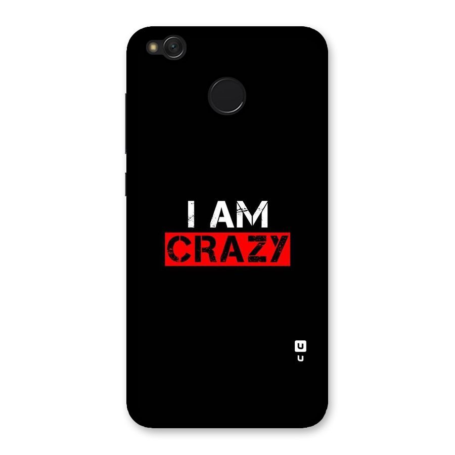 I am Crazy Back Case for Redmi 4