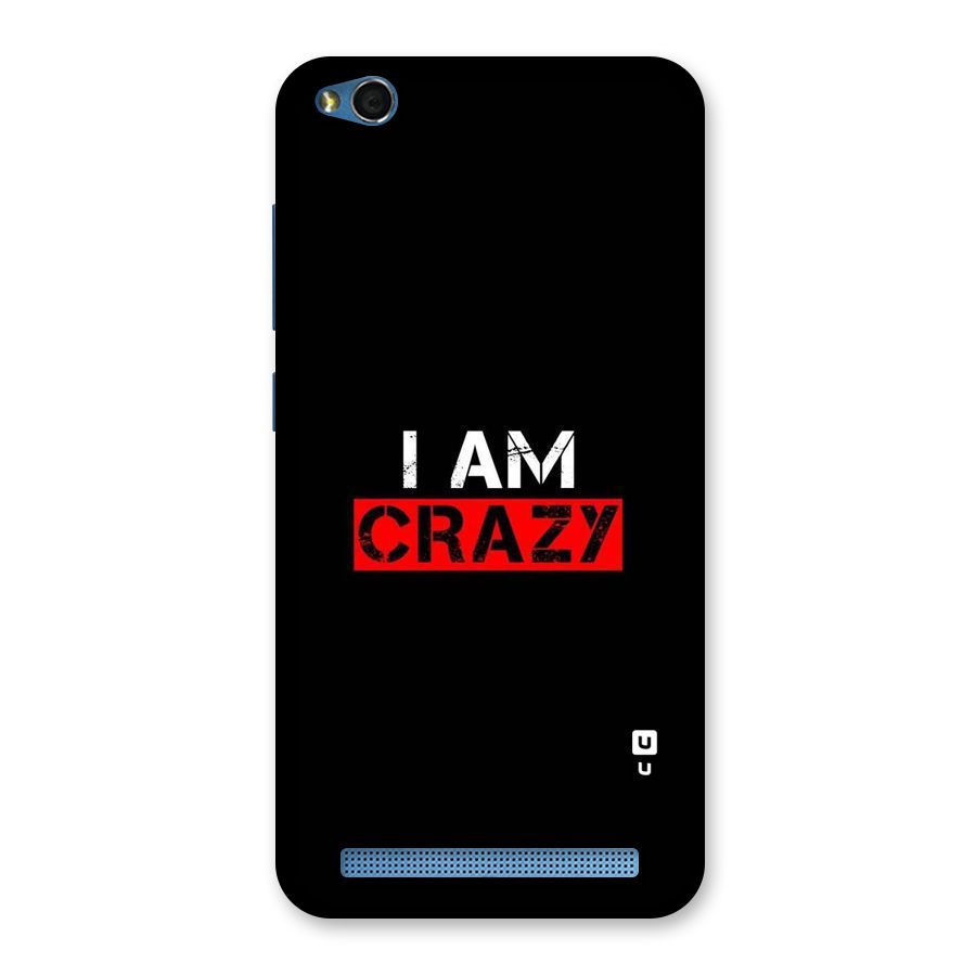 I am Crazy Back Case for Redmi 5A