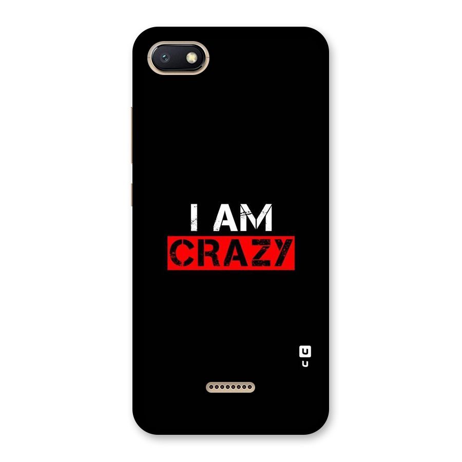 I am Crazy Back Case for Redmi 6A