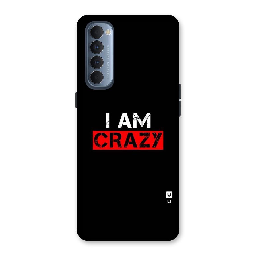 I am Crazy Back Case for Reno4 Pro