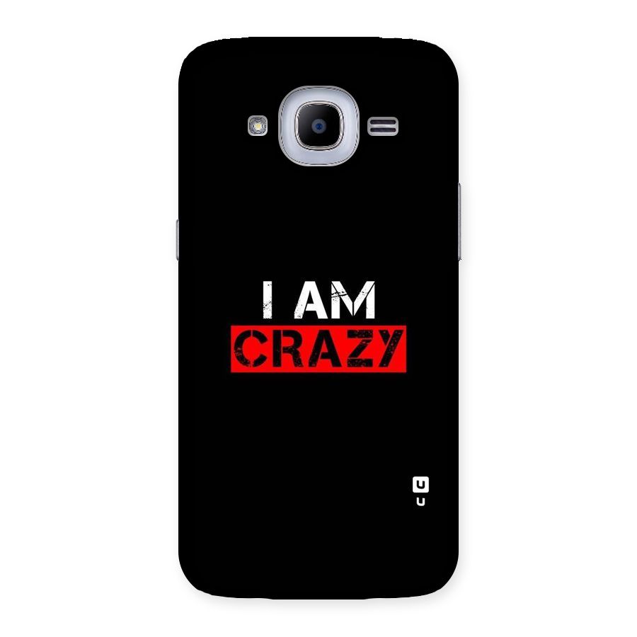 I am Crazy Back Case for Samsung Galaxy J2 2016