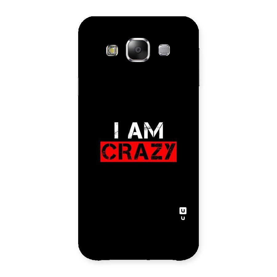 I am Crazy Back Case for Samsung Galaxy E5