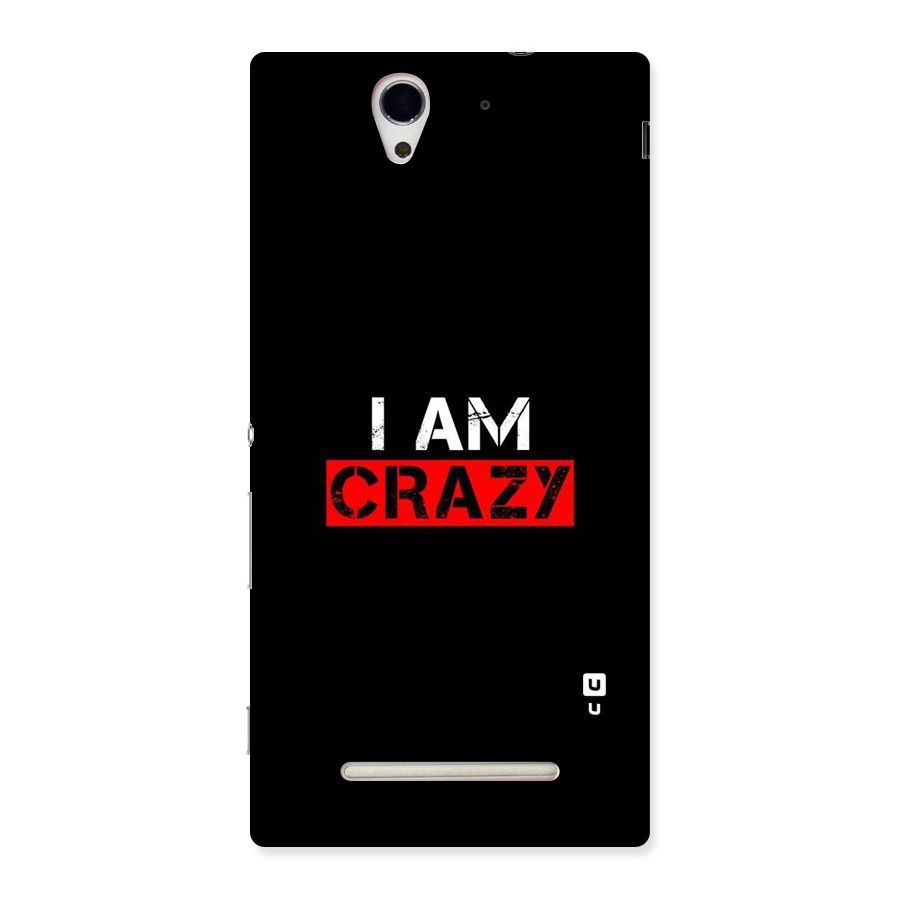 I am Crazy Back Case for Sony Xperia C3