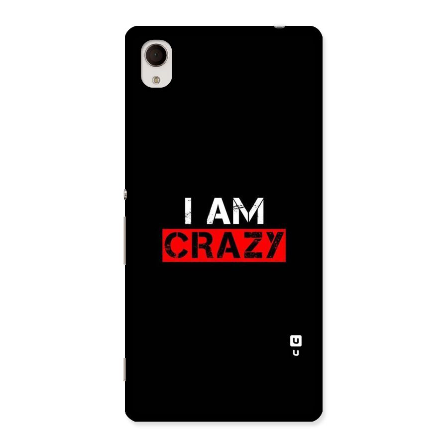 I am Crazy Back Case for Sony Xperia M4