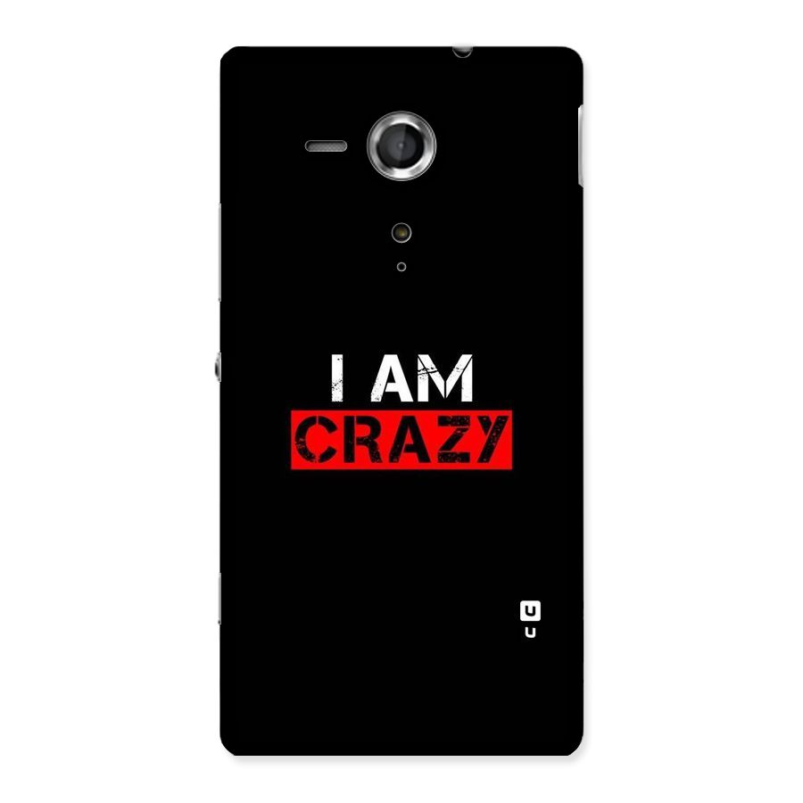 I am Crazy Back Case for Sony Xperia SP