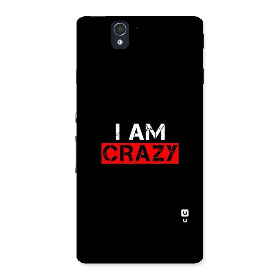 I am Crazy Back Case for Sony Xperia Z
