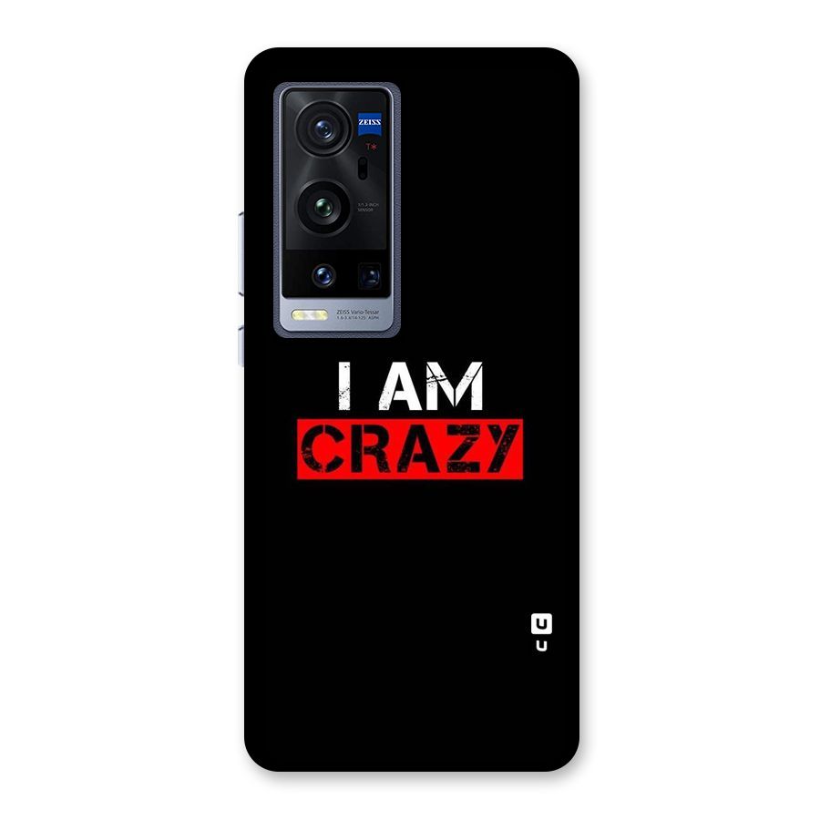 I am Crazy Back Case for Vivo X60 Pro Plus