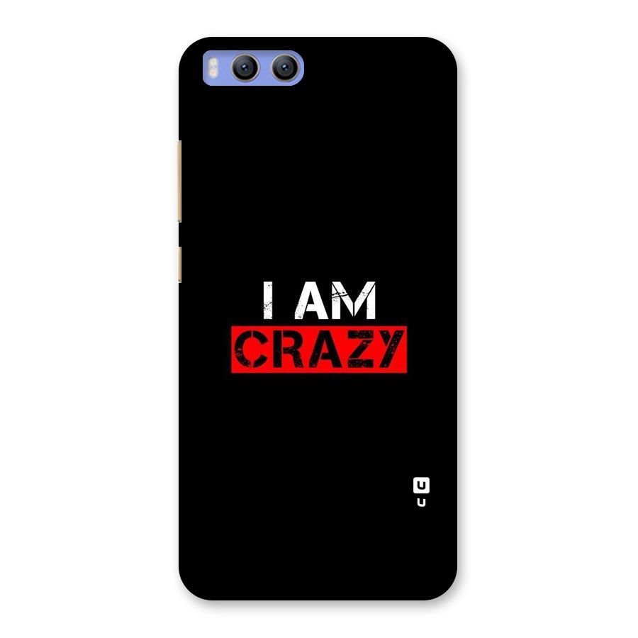 I am Crazy Back Case for Xiaomi Mi 6