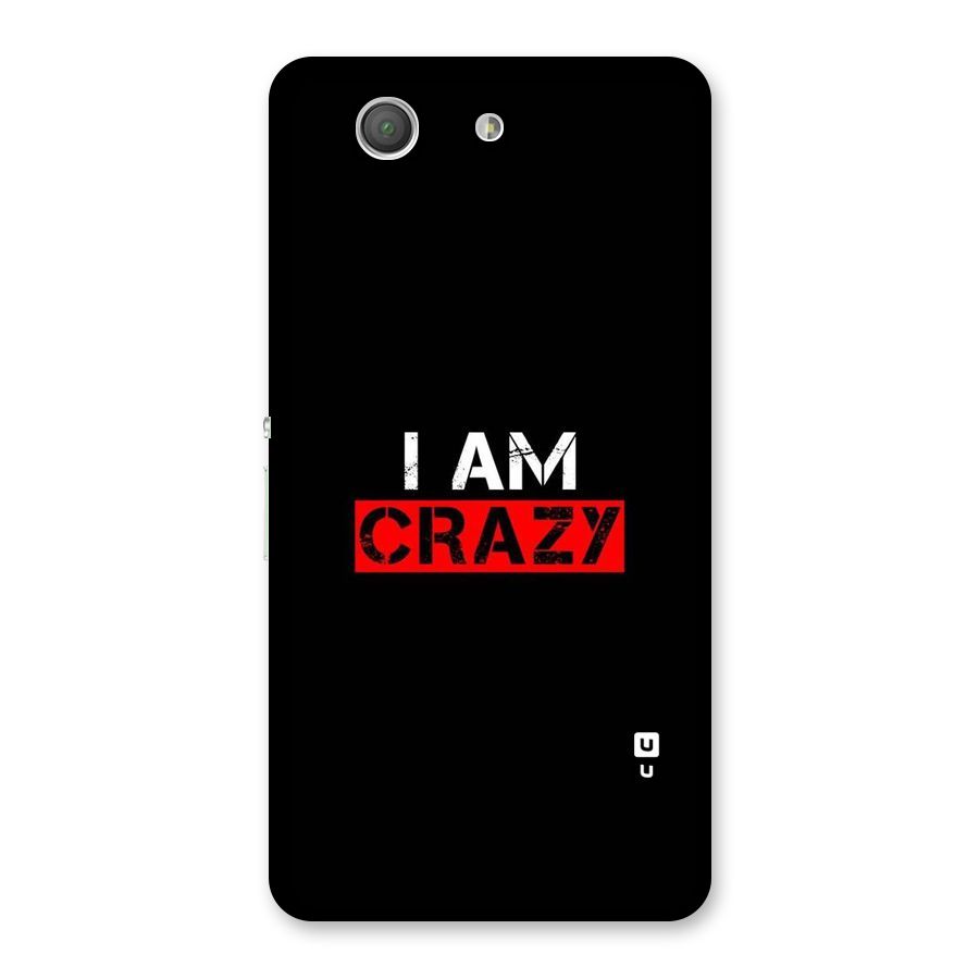 I am Crazy Back Case for Xperia Z3 Compact