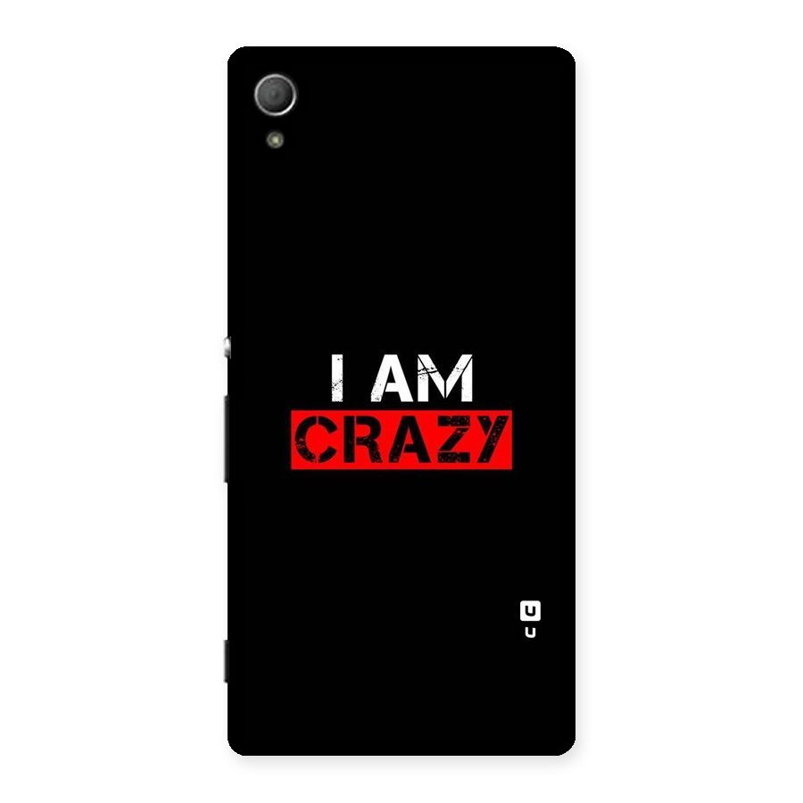 I am Crazy Back Case for Xperia Z4