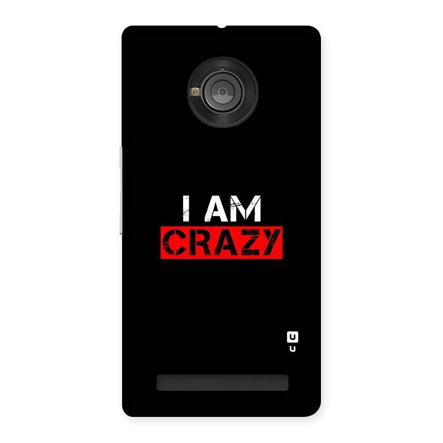 I am Crazy Back Case for Yu Yunique