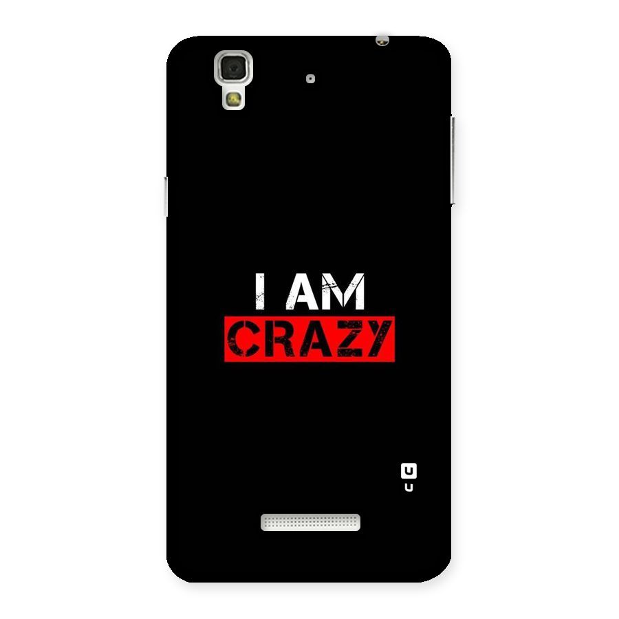 I am Crazy Back Case for Yu Yureka