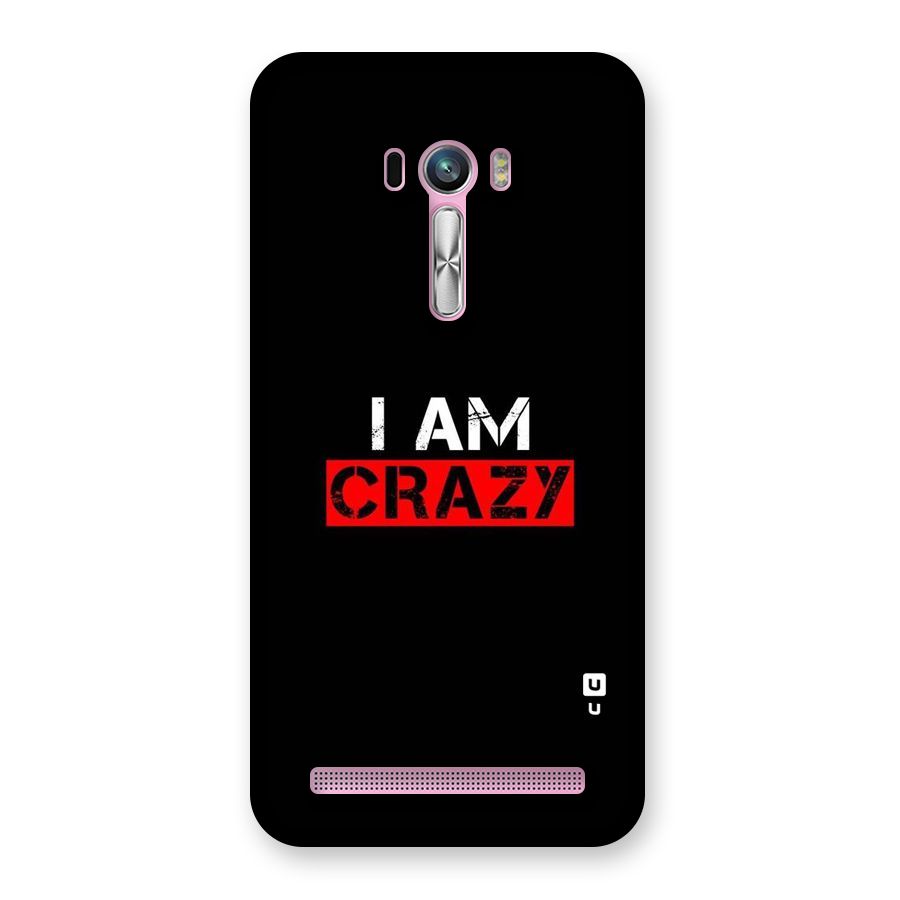 I am Crazy Back Case for Zenfone Selfie