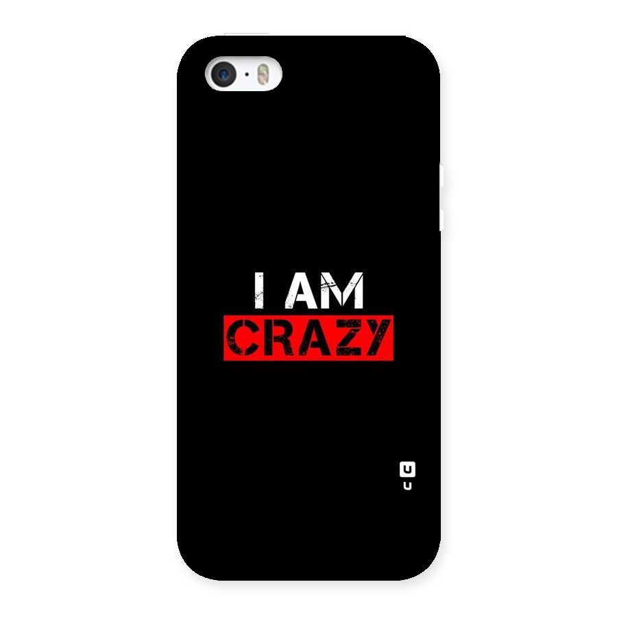 I am Crazy Back Case for iPhone SE