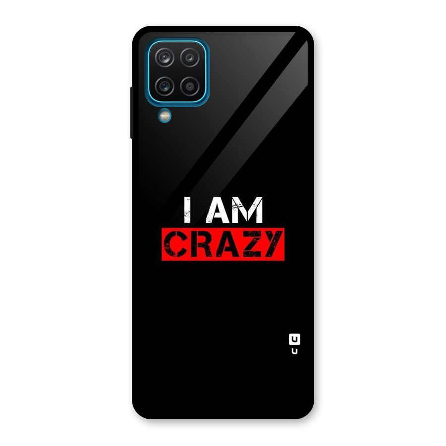 I am Crazy Glass Back Case for Galaxy A12