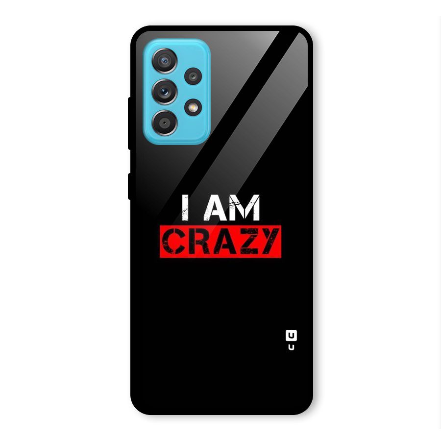 I am Crazy Glass Back Case for Galaxy A52s 5G
