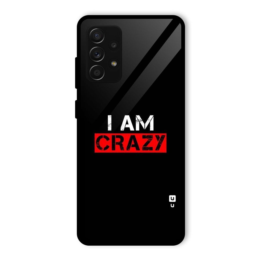 I am Crazy Glass Back Case for Galaxy A53 5G