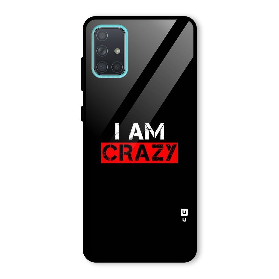 I am Crazy Glass Back Case for Galaxy A71