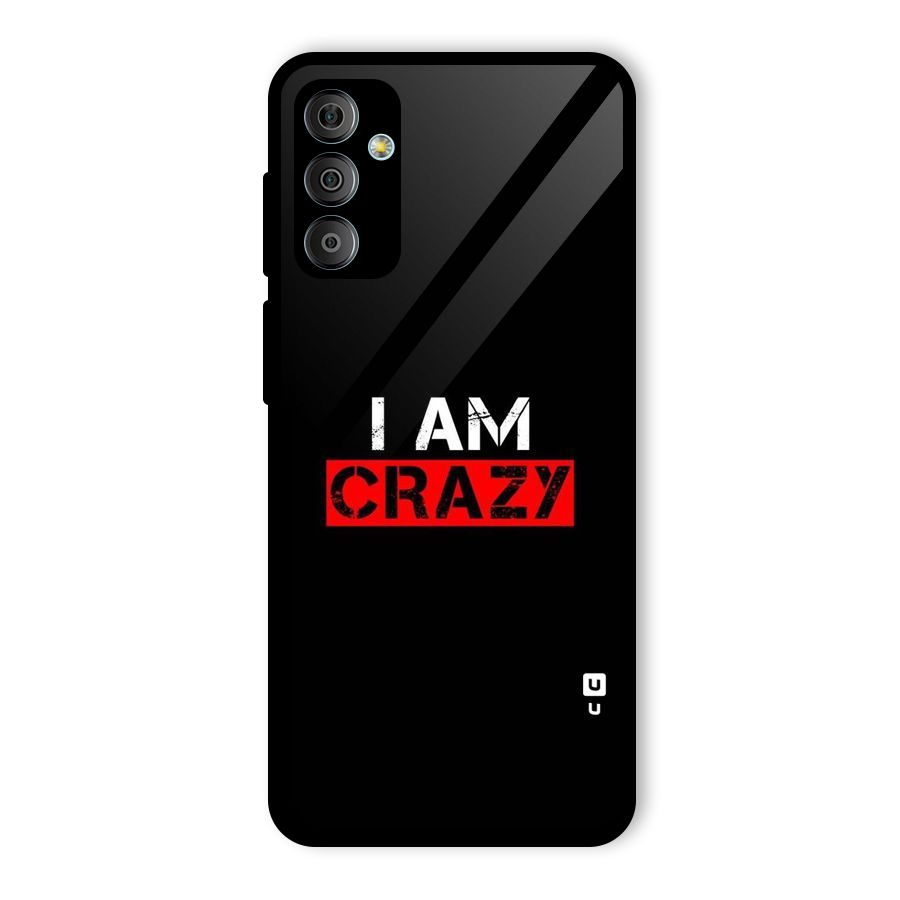 I am Crazy Glass Back Case for Galaxy F23