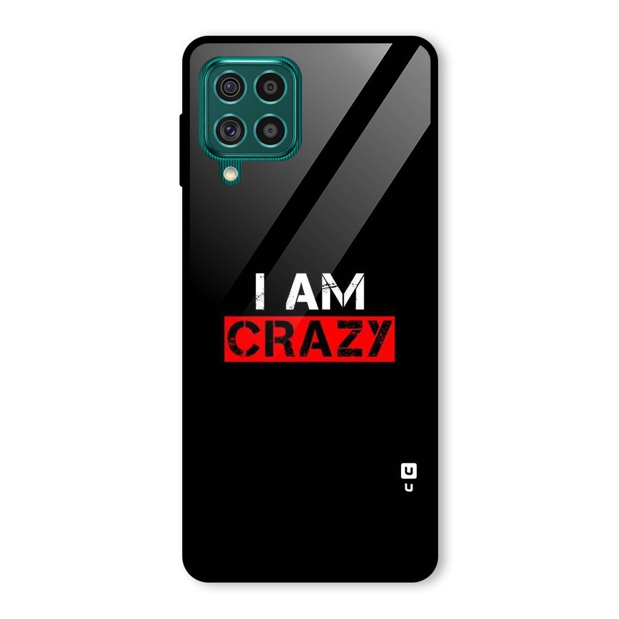 I am Crazy Glass Back Case for Galaxy F62