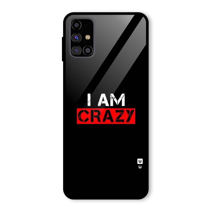 I am Crazy Glass Back Case for Galaxy M31s