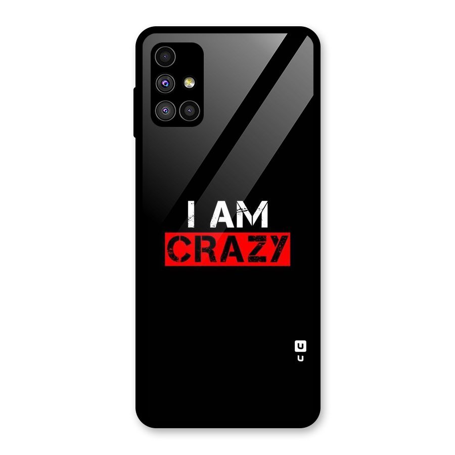 I am Crazy Glass Back Case for Galaxy M51