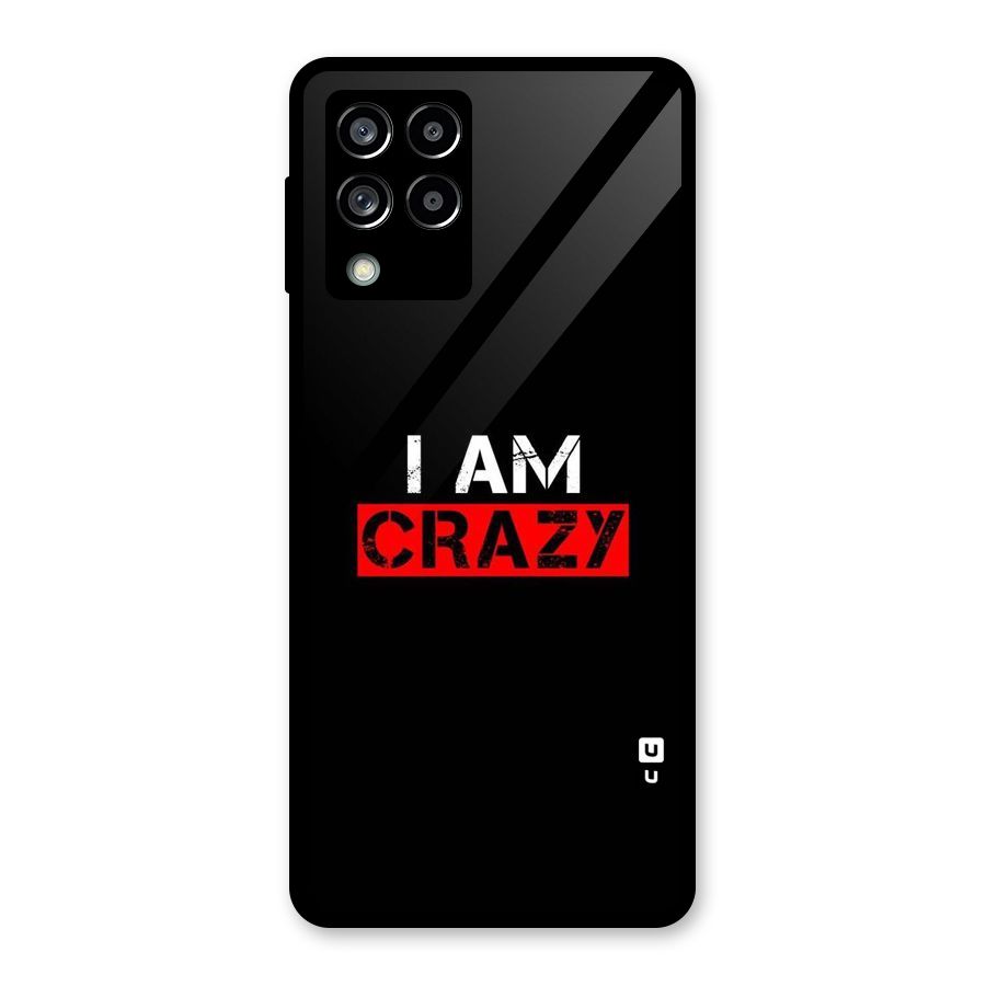I am Crazy Glass Back Case for Galaxy M53 5G